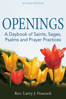 Openings: A Daybook of Saints, Psalms, and Prayer 0835898504 Book Cover