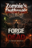 Zombie’s Outbreak: Forge of the Dead B0H45LMRYF Book Cover