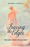 Tracing the Edges: Who dares to dive into the places I trace? B0H213NTS2 Book Cover