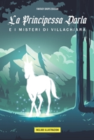 La Principessa Darla e I Misteri di Villachiara: Favole della buonanotte per bambini con Illustrazioni. 14 Racconti Fantasy per bambini con Principesse ed Unicorni, incantesimi e magie. B08VYLP1P8 Book Cover