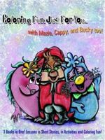 Coloring Fun Just For You... with Mazie, Cappy, and Bucky too!: 3 Books in One! Lessons in Short Stories, in Activities and Coloring Fun! 1420814907 Book Cover