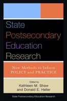 State Postsecondary Education Research: New Methods to Inform Policy and Practice (Stylus Higher Education Policy Series) 1579222110 Book Cover