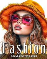 Adult Coloring Book Fashion: Fashion Design, Modern Outfits, Beautiful Dresses, to Color and Relaxation B0CSDWDYPC Book Cover