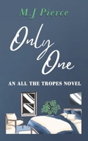Only One: An All The Tropes novel B0FHX2VKZV Book Cover
