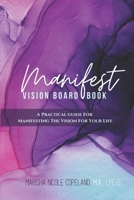 Manifest: Vision Board Book: A Practical Guide For Manifesting The Vision For Your Life 1654868221 Book Cover