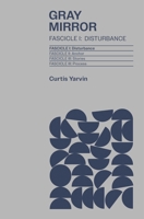 Gray Mirror : Fascicle I: Disturbance 1959403540 Book Cover
