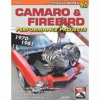 Camaro & Firebird Performance Projects: 1970-81 1613250142 Book Cover