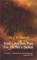 On the Eve of Adam: God's Ancient Plan for Lucifer's Defeat 0941241211 Book Cover