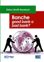 Banche. Good bank o bad bank? 8833000303 Book Cover