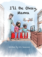 I'll Be Okay, Mama 1639370897 Book Cover