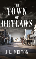 The Town Of Outlaws 4824187621 Book Cover