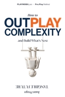 Tangible Future: How to Outsmart Complexity and Build What's next B0GZZMSGKJ Book Cover