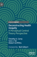 Deconstructing Health Inequity: A Perceptual Control Theory Perspective 3030680525 Book Cover