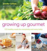 Baby Gourmet: 125 All-Natural Recipes for Healthy and Delicious Baby & Toddler Foods 1501110551 Book Cover