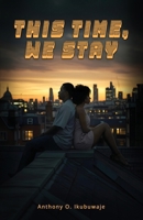 This Time, We Stay B0FJ7FJRV7 Book Cover