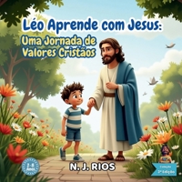 Léo Aprende com Jesus:: Uma Jornada de Valores Cristãos (Portuguese Edition) B0F62GZ3G3 Book Cover