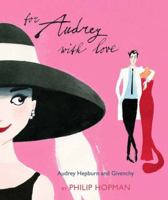 For Audrey With Love: Audrey Hepburn and Givenchy 0735843147 Book Cover