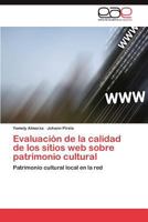 Evaluación de la calidad de los sitios web sobre patrimonio cultural: Patrimonio cultural local en la red 3848456893 Book Cover