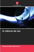 A ciência da luz (Portuguese Edition) 6209883435 Book Cover