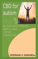 CBD for Autism: All You Need to Know about Using CBD Oil for Autism 1726685330 Book Cover