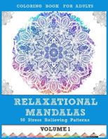 Relaxational Mandalas: Coloring Book for Adults: 50 Stress Relieving Patterns 1548469971 Book Cover