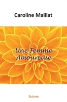 Une Femme Amoureuse (French Edition) 2414531398 Book Cover