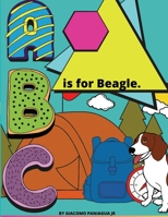 B Is For Beagle.: Color while you learn 1300322608 Book Cover