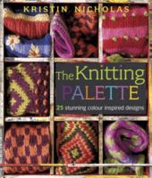 The Knitting Palette: 27 Stunning Colour Inspired Designs B007YW5V1A Book Cover