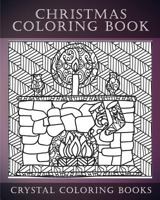 Christmas Coloring Book: A Christmas Coloring Book For Adults 1981335544 Book Cover