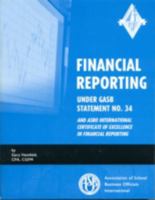 Financial Reporting Under Gasb Statement No. 34 and Asbo International Certificate of Excellence in Financial Reporting 0910170835 Book Cover