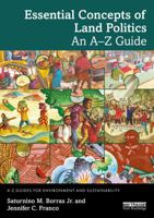 Essential Concepts of Land Politics: An A–Z Guide (A-Z Guides for Environment and Sustainability) 103265841X Book Cover