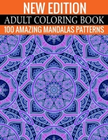 New Edition Adult Coloring Book 100 Amazing Mandalas Patterns: And Adult Coloring Book with Fun, Easy, and Relaxing Coloring Pages 1698962932 Book Cover