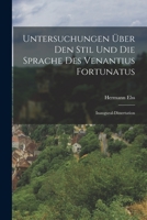 Untersuchungen Über Den Stil Und Die Sprache Des Venantius Fortunatus: Inaugural-Dissertation 1017665206 Book Cover