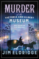 Murder at the Victoria and Albert Museum: The Enthralling Wartime Whodunnit 0749028319 Book Cover