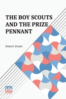 The Boy Scouts And The Prize Pennant B0DQ94Q6LT Book Cover