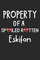 Property Of A Spoiled Rotten Eskifon: Lined Journal, 120 Pages, 6 x 9, Eskifon Dog Gift Idea, Black Matte Finish (Property Of A Spoiled Rotten Eskifon Journal) 1706997353 Book Cover