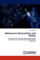 Adolescent Masculinity and Media 3848436051 Book Cover