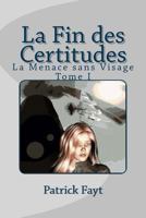 La Fin des Certitudes 1500869384 Book Cover