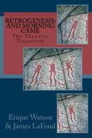 RetroGenesis: And Morning Came: The Thanatos Trajectory 1517303265 Book Cover