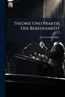 Theorie Und Praktik Der Beredsamkeit 1286674719 Book Cover