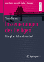 Inszenierungen des Heiligen: Liturgik als Kulturwissenschaft (pop.religion: lebensstil – kultur – theologie) (German Edition) 3658460059 Book Cover