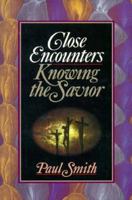 Close Encounters: Knowing the Savior 1885305273 Book Cover