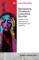 Recognising Obsessive-Compulsive Disorder: A guide to self-diagnosis and understanding the symptoms 3689047153 Book Cover