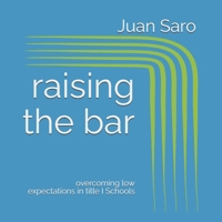 raising the bar: overcoming low expectations in title I Schools (Transforming Education: Lessons from the Frontlines of Title I Schools) B0DVZG58TY Book Cover