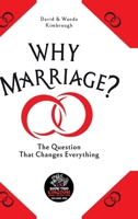 Why Marriage?: THE QUESTION THAT CHANGES EVERYTHING B0GVS92B9L Book Cover