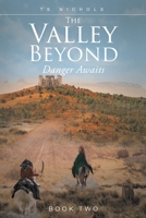 The Valley Beyond: Danger Awaits 1638608636 Book Cover
