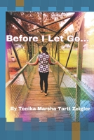 Before I Let Go..... 1688745947 Book Cover