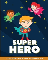 Superhero coloring book for Kids ages 4-8: Cute and fun heroes and awesome avengers activity book for kids & toddlers ages 2-4 3-5 4-8, Great gift for B08Y4MZTFB Book Cover