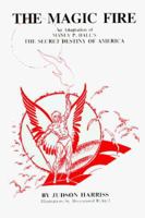 Magic Fire: An Adaptation of Manly Palmer Hall's Book, the Secret Destiny of America 0893144215 Book Cover