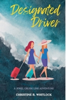 Designated Driver: A Jewel Cruise Line Adventure (Jewel Cruise Line Adventure Series) B0DS9Q185D Book Cover